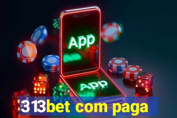 313bet com paga